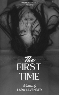 Télécharger l'ebook de google The First Time 9798227126054 par Lara Lavender en francais