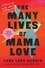 The Many Lives of Mama Love (Oprah's Book Club). A Memoir of Lying, Stealing, Writing and Healing