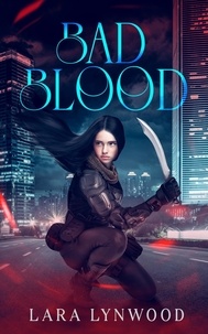  Lara Lynwood - Bad Blood - Bloodlines, #5.