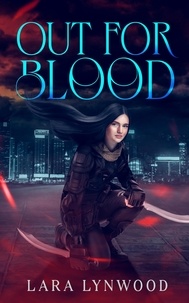  Lara Lynwood - Out For Blood - Bloodlines, #3.