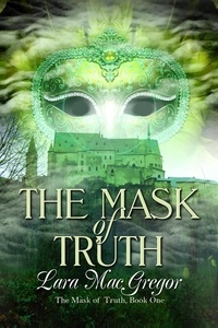  Lara MacGregor - The Mask of Truth - The Mask of Truth, #1.