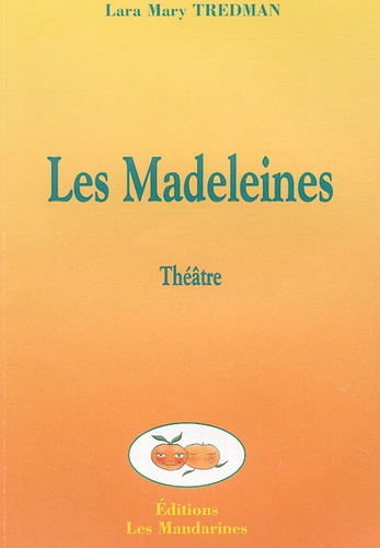 Lara Mary Tredman - Les Madeleines.