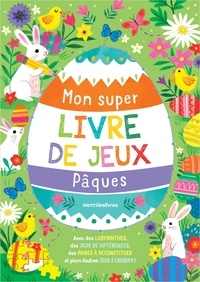 Téléchargeur de livre pdf en ligne Mon super livre de jeux Pâques 9782383556268