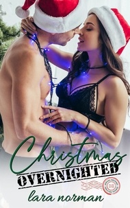  Lara Norman - Christmas Overnighted: A Second Chance Romance.