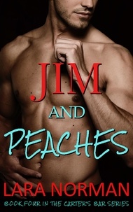  Lara Norman - Jim And Peaches: A One Night Stand Playboy Romance - Carter's Bar, #4.