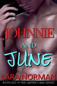  Lara Norman - Johnnie And June: A One Night Stand Stalker Romance - Carter's Bar, #2.