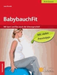 Lara Pizzetti - BabybauchFit - Mit Sport und Elan durch die Schwangerschaft.