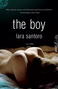 Lara Santoro - The Boy - A Novel.