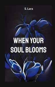 Lara Schilirò - When your soul blooms.