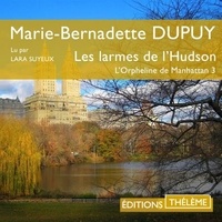 Lara Suyeux et Marie-Bernadette Dupuy - Les larmes de l'Hudson.