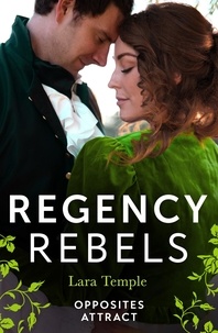 Lara Temple - Regency Rebels: Opposites Attract - Lord Hunter's Cinderella Heiress (Wild Lords and Innocent Ladies) / Lord Ravenscar's Inconvenient Betrothal.