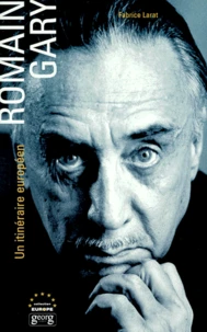 Romain Gary. Un Itineraire Europeen