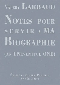 Notes pour servir à ma biographie