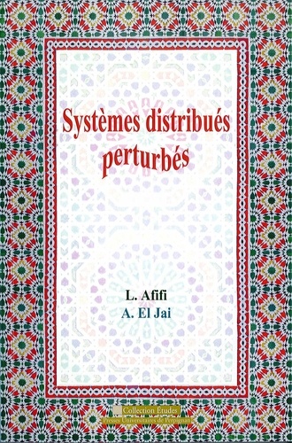 Larbi Afifi et Abdelhaq El Jaï - Systèmes distribués perturbés.