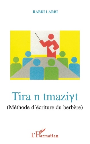 Tira N Tmaziyt. Methode D'Ecriture Du Berbere