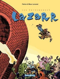Les Entremondes : Lazarr