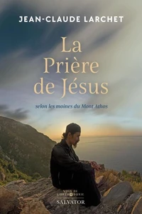 La prière de Jésus selon les moines du Mont Athos