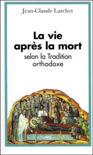 La Vie Apres La Mort Selon La Tradition Orthodoxe