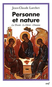 Personne et nature ; La Trinité, Le Christ, L'homme