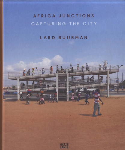 Lard Buurman - Africa Junctions - Capturing the City.