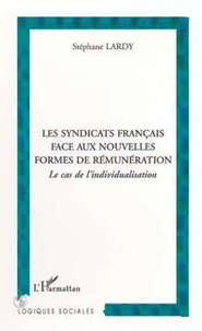 Les syndicats français face aux nouvelles formes de rémunération. Le cas de l'individualisation