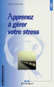 Apprenez à gérer votre stress