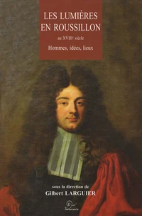 Les Lumières en Roussillon au XVIIIe siècle