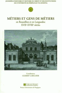 Métiers et gens de métiers en Roussillon et en Languedoc XVIIe-XVIIIe siècles