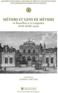 Métiers et gens de métiers en Roussillon et en Languedoc XVIIe-XVIIIe siècles