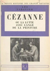 Cézanne Cézanne ou la lutte avec l'ange de la peinture