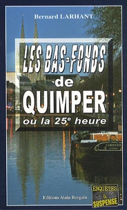 Les bas-fonds de Quimper ou la 25e heure