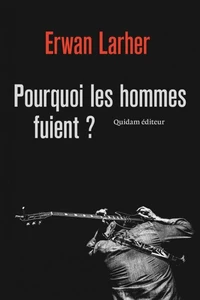 Pourquoi les hommes fuient ?