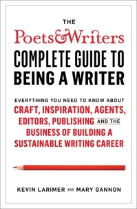 Poets &amp; Writers Complete Guide to Being A Writer