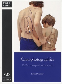 Larisa Dryansky - Cartophotographies - De l'art coneptuel au Land Art.