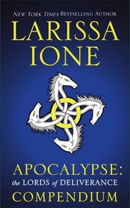 Larissa Ione - Apocalypse - The Lords of Deliverance Compendium.