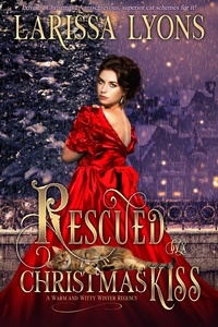  Larissa Lyons - Rescued by a Christmas Kiss - Regency Christmas Kisses.