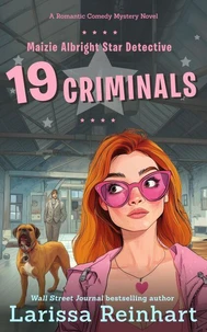 19 Criminals, A Romantic Comedy Mystery Novel