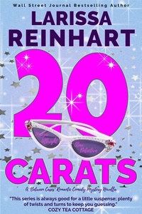  Larissa Reinhart - 20 Carats, A "Between Cases" Romantic Comedy Mystery Novella - Maizie Albright Star Detective series, #9.