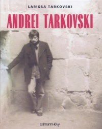 Téléchargement gratuit d'ebooks pdf sur ordinateur Andrei Tarkovski 9782702126608 par Larissa Tarkovski (Litterature Francaise)