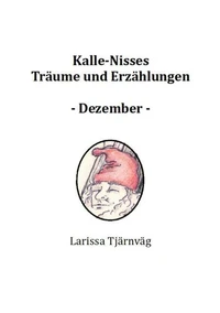 Kalle-Nisses Träume und Erzählungen - Dezember -