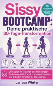 Sissy Bootcamp: Deine praktische 30-Tage-Transformation