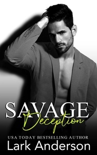  Lark Anderson - Savage Deception - Savage in Love, #6.