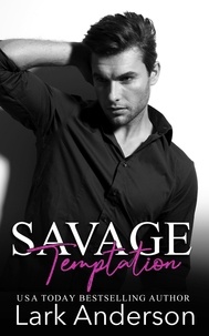  Lark Anderson - Savage Temptation - Savage in Love, #5.