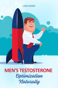 Men's Testosterone Optimization Naturally