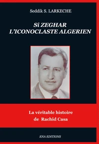 Si Zeghar, l'iconoclaste algérien