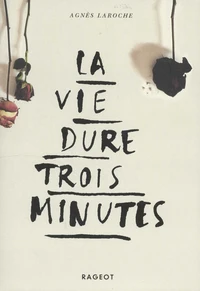 La vie dure trois minutes