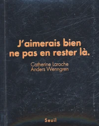 J'aimerais bien ne pas en rester là