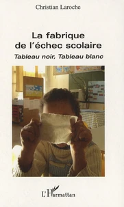 La fabrique de l'échec scolaire
