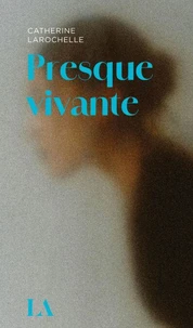 Presque vivante