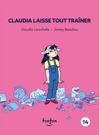Claudia laisse tout trainer